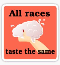 All Races Taste the Same Zombie Shirt Sticker