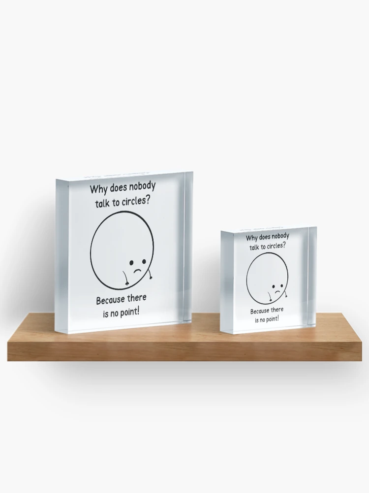 Thumbnail 3 of 5, Acrylic Block, Sad Circle Basic Math Go Math Discrete Math designed and sold by StudioTVDinners.