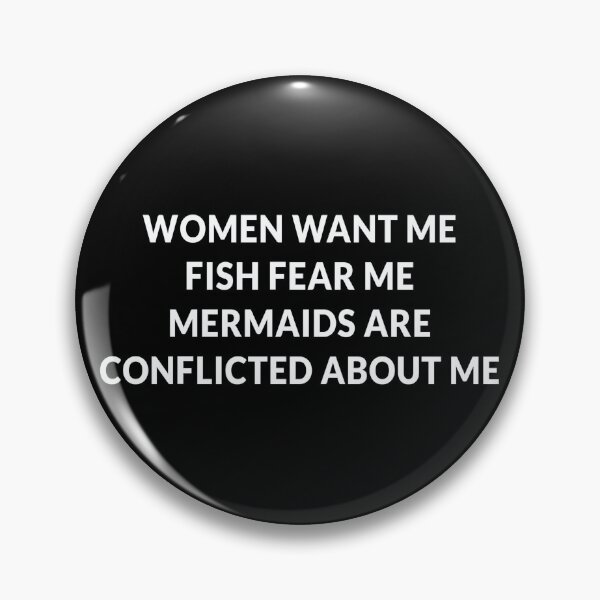 Item preview,  Women want me fish fear me designed and sold by MH2024.