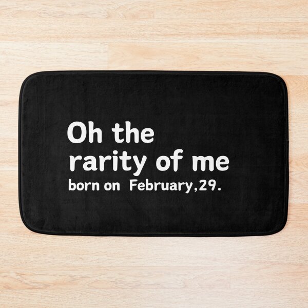 Item preview, oh the rarity of me february 29 designed and sold by manandi1.