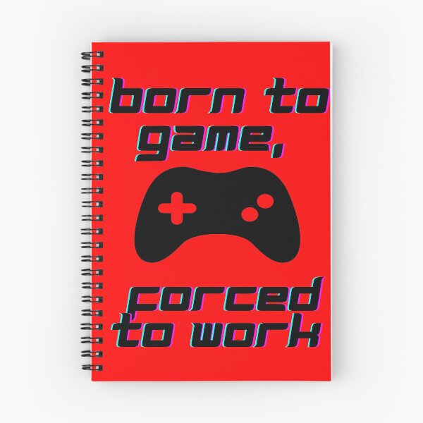 Item preview, Born to game, forced to work designed and sold by sycho25.