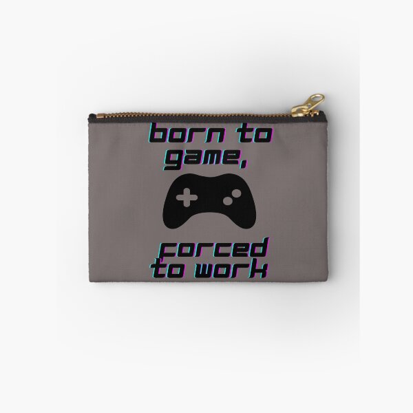 Item preview, Born to game, forced to work designed and sold by sycho25.