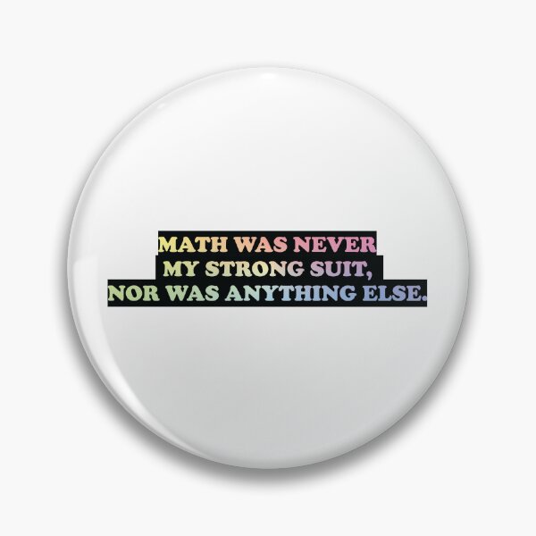 Item preview, Math Was Never My Strong Suit, Nor Was Anything Else designed and sold by ScienceCorner.