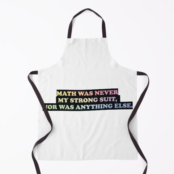 Item preview, Math Was Never My Strong Suit, Nor Was Anything Else designed and sold by ScienceCorner.