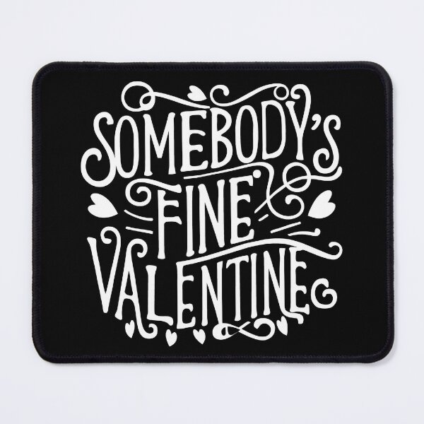 Item preview, Somebody's Fine Valentine. Special Valentine designed and sold by malecart.