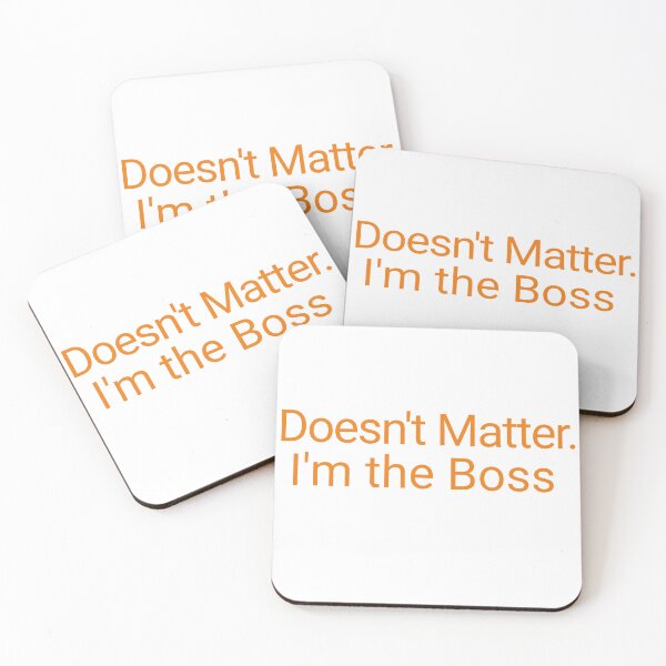 Item preview, Doesn't Matter. I am the Boss designed and sold by HippieFarms11.