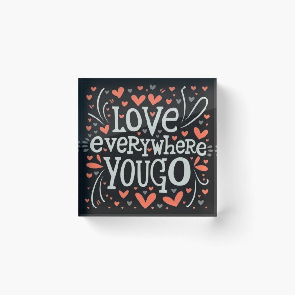 Item preview, LOVE EVERYWHERE YOU GO designed and sold by ARTISTICMEMBER.