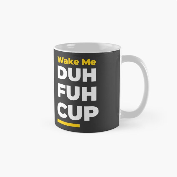 Item preview, Wake Me Duh Fuh Cup | Wake Me The F Up designed and sold by allfreelance.