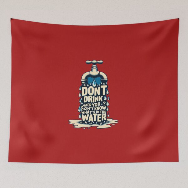 Item preview, Don't drink water designed and sold by ArtDirty.