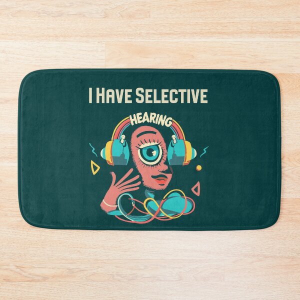 Item preview,   I Have Selective Hearing designed and sold by box-artshop.
