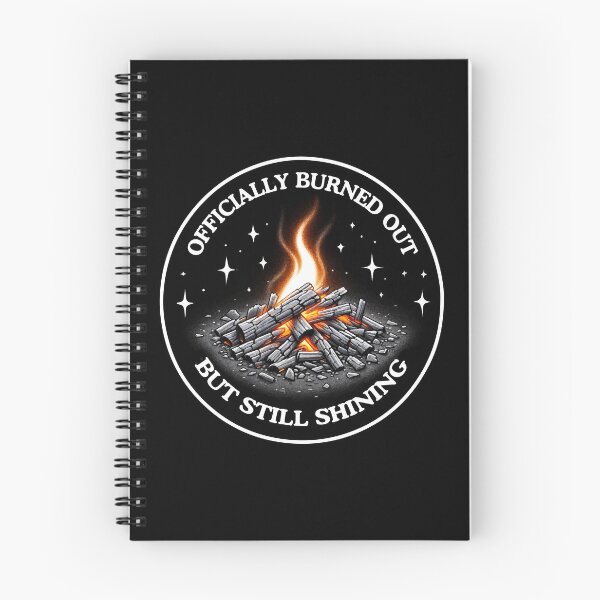 Item preview, Officially Burned Out, But Still Shining designed and sold by jessie848v.