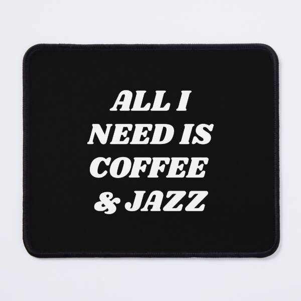Item preview, All I need is coffee and jazz  designed and sold by Inspirationmotivation.