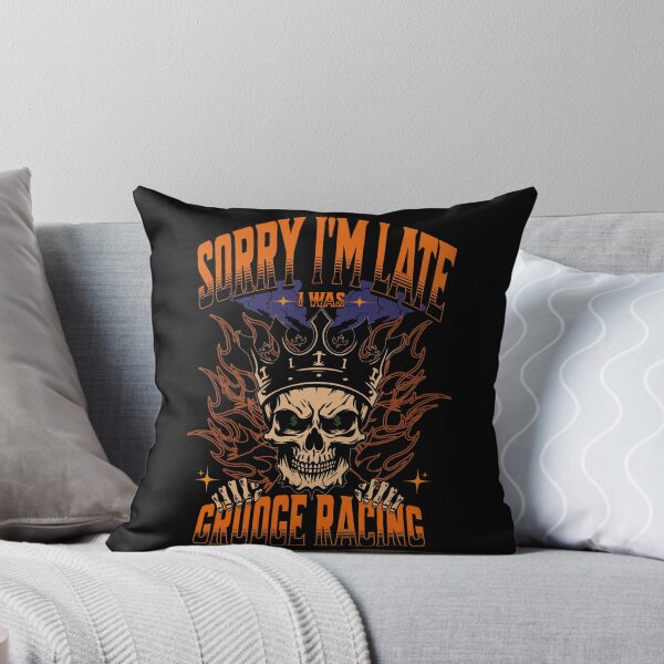 Item preview, Sorry I'm Late I Was Grudge Racing Cars Skull Money Bet Gamble Street Car Drag Racing Race Track Dragstrip Street Racing designed and sold by CarantinedChaos.