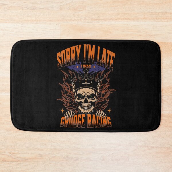 Item preview, Sorry I'm Late I Was Grudge Racing Cars Skull Money Bet Gamble Street Car Drag Racing Race Track Dragstrip Street Racing designed and sold by CarantinedChaos.