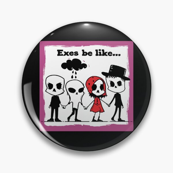 Item preview, Exes be like...  designed and sold by TheRealmWithin.