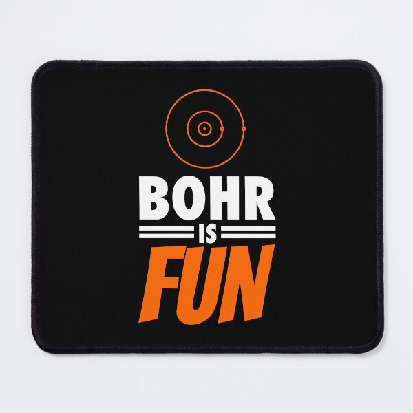 Item preview, BOHR IS FUN (physicist humor) designed and sold by frikybomb.