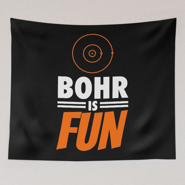 Item preview, BOHR IS FUN (physicist humor) designed and sold by frikybomb.