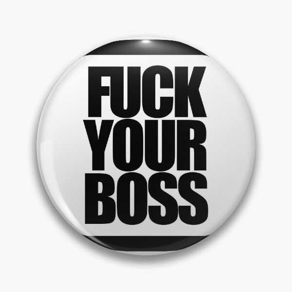 Item preview, FUCK YOUR BOSS designed and sold by MobsProject.