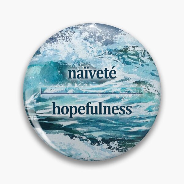 Item preview, the line between naïveté anD HOPEFULNESS IS ALMOST INVISIBLE designed and sold by RadRoseRhapsody.