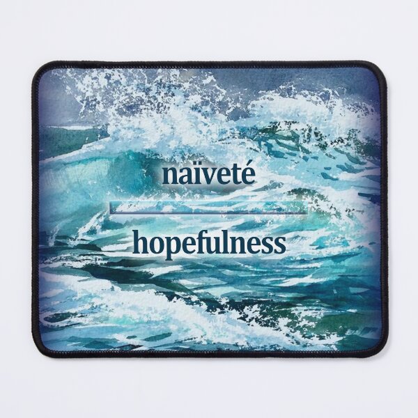 Item preview, the line between naïveté anD HOPEFULNESS IS ALMOST INVISIBLE designed and sold by RadRoseRhapsody.