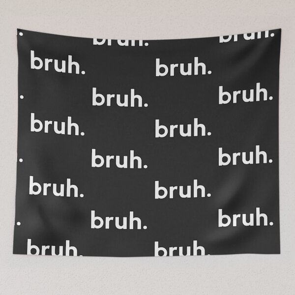 Item preview, Bruh. designed and sold by PickledjoArt.