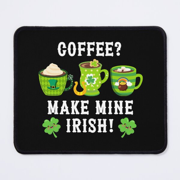 Item preview, Coffee - Make Mine Irish! St Patrick Day Design designed and sold by WigOutlet.