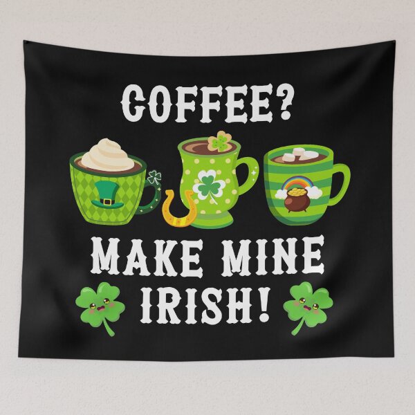 Item preview, Coffee - Make Mine Irish! St Patrick Day Design designed and sold by WigOutlet.