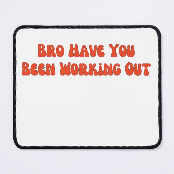 Item preview, Funny Stick Figure Gym Jokes Bro Have You Been Working Out designed and sold by ladylalitafanta.