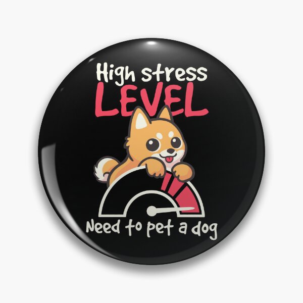 Item preview, High stress level need to pet a dog designed and sold by NemiMakeit.