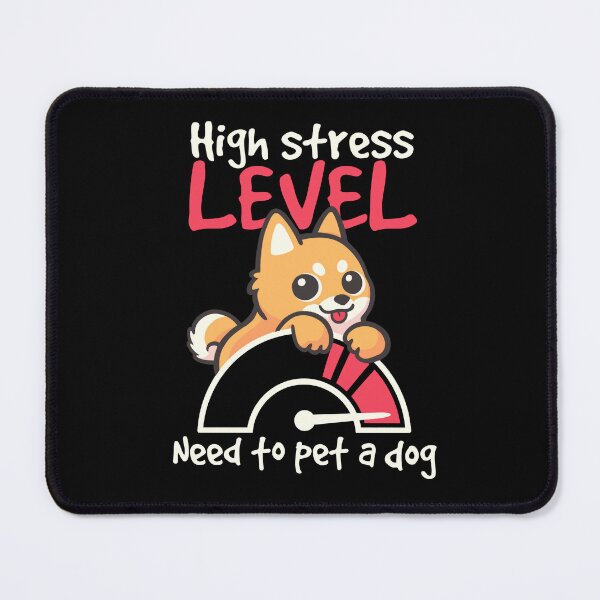 Item preview, High stress level need to pet a dog designed and sold by NemiMakeit.