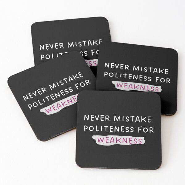 Item preview, Never mistake politeness for weakness. designed and sold by onum2018.