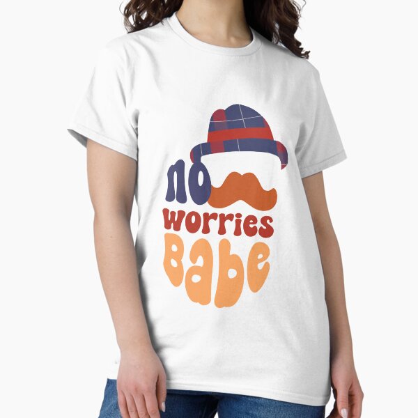 Item preview, No Worries Babe designed and sold by jolieroberson.