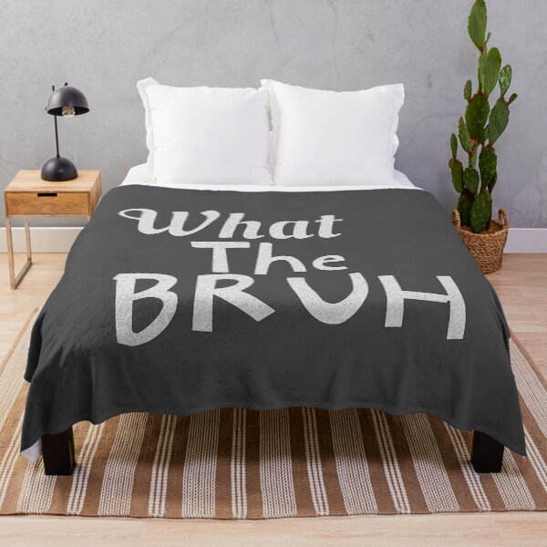 Item preview, Bruh Funny Saying Meme Slang What the Bruh designed and sold by nicksvp.