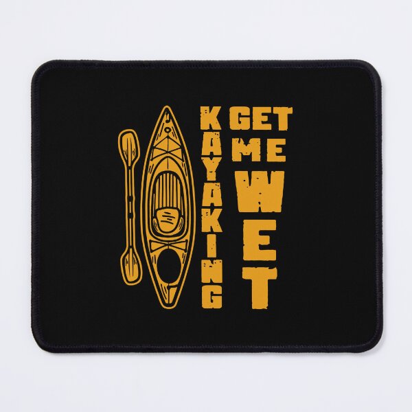 Item preview, kayaking get me wet paddle for a kayak canoeing near me designed and sold by sami david ⭐⭐⭐⭐⭐.
