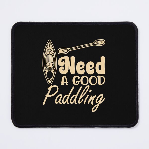Item preview,  paddle for a kayak canoeing near me Need a Good Paddling designed and sold by sami david ⭐⭐⭐⭐⭐.