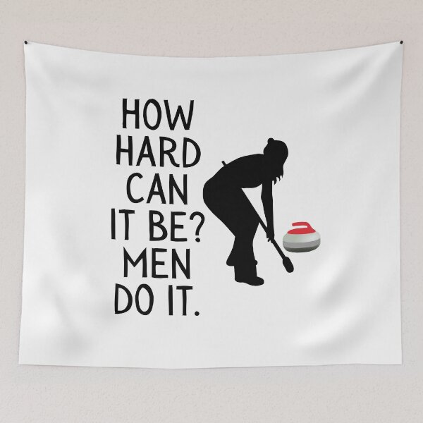 Item preview, Funny Curling How Hard Can It Be Men Do It For Women Curler designed and sold by gillys.
