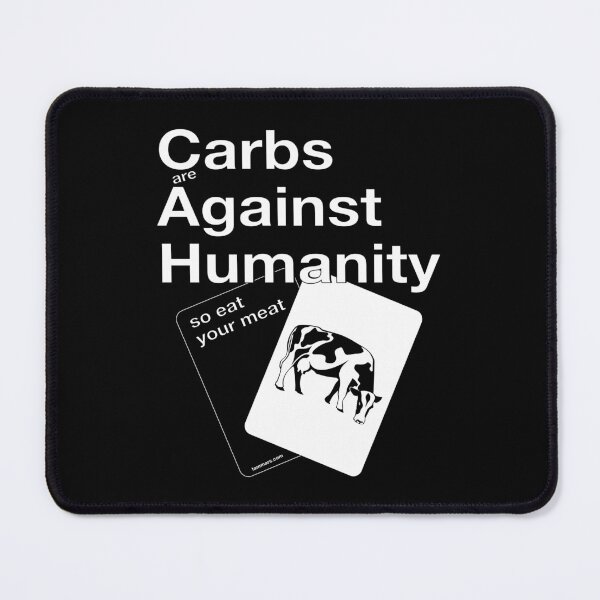 Item preview, CARBS AGAINST HUMANITY. SO EAT YOUR MEAT. For Meat and Steak Lover, BBQ Lovers, Carnivore Diet, Proper Human Diet and Healthy Nutrition, Funny designed and sold by Made by Tamar.