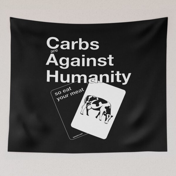 Item preview, CARBS AGAINST HUMANITY. SO EAT YOUR MEAT. For Meat and Steak Lover, BBQ Lovers, Carnivore Diet, Proper Human Diet and Healthy Nutrition, Funny designed and sold by Made by Tamar.
