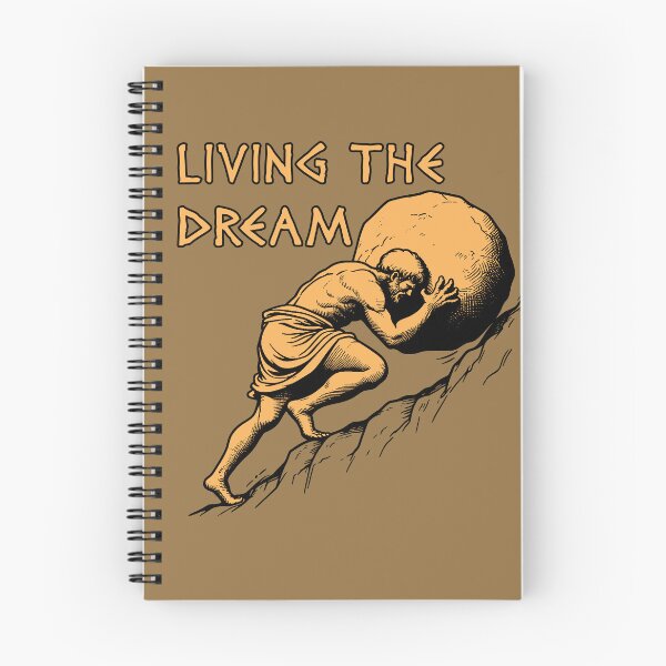 Item preview, Living The Dream - Sisyphus, Greek Mythology Meme designed and sold by SpaceDogLaika.