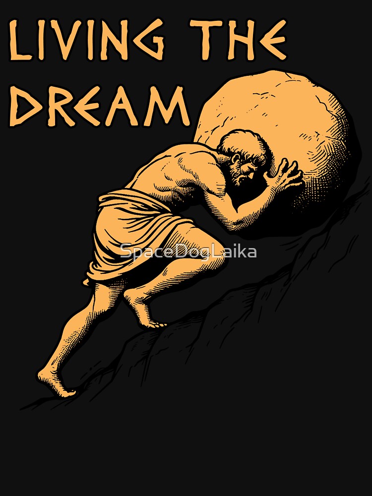 Thumbnail 7 of 7, Active T-Shirt, Living The Dream - Sisyphus, Greek Mythology Meme designed and sold by SpaceDogLaika.