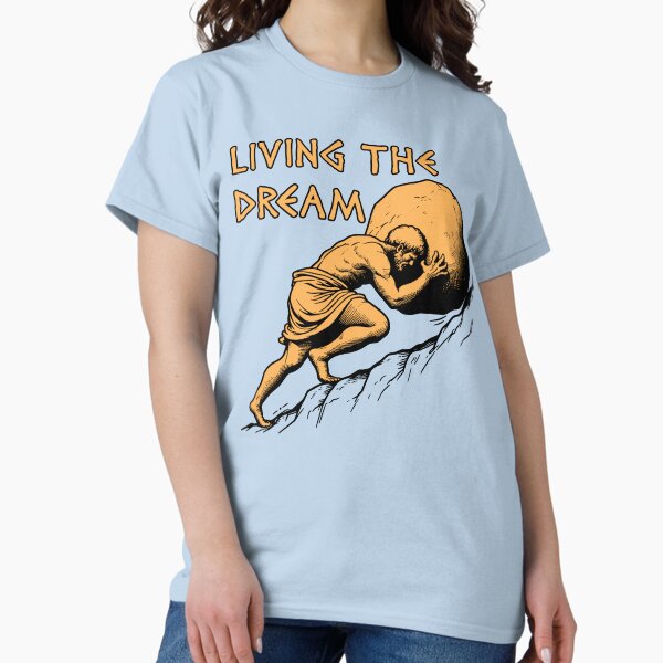 Item preview, Living The Dream - Sisyphus, Greek Mythology Meme designed and sold by SpaceDogLaika.