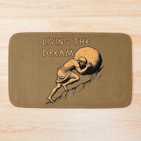 Item preview, Living The Dream - Sisyphus, Greek Mythology Meme designed and sold by SpaceDogLaika.