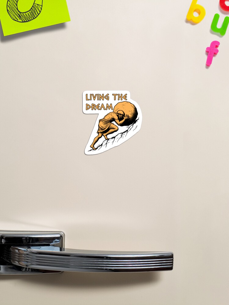 Thumbnail 1 of 3, Magnet, Living The Dream - Sisyphus, Greek Mythology Meme designed and sold by SpaceDogLaika.