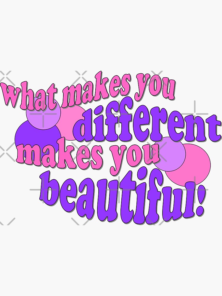 Thumbnail 3 of 3, Sticker, What makes you different makes you beautiful designed and sold by reMARKable-you.