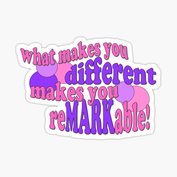 Item preview, What Makes You Different Makes You ReMARKable! designed and sold by reMARKable-you.