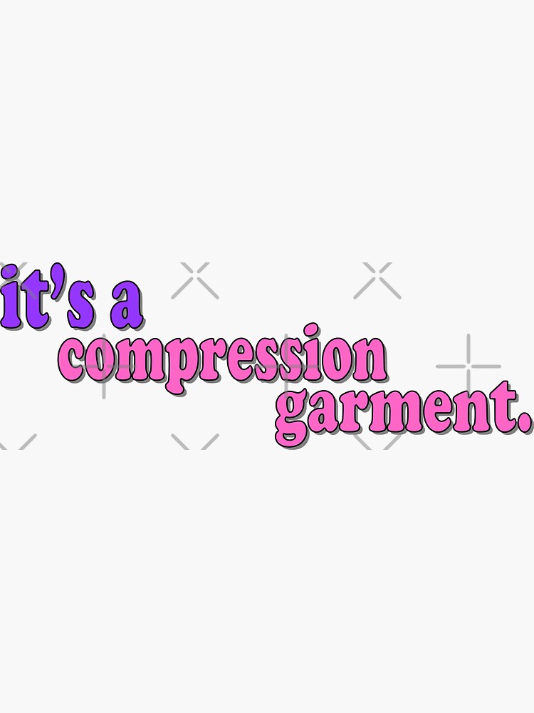 Thumbnail 3 of 3, Sticker, It's a compression garment designed and sold by reMARKable-you.