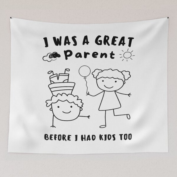 Item preview, I Was A Great Parent Before I Had Kids Too designed and sold by skeastore.