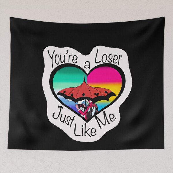 Item preview, You’re a loser, just like me-huskerdust designed and sold by AvatarAzura.