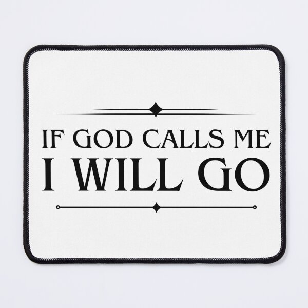 Item preview, If God calls me I will go designed and sold by vinxChosen.