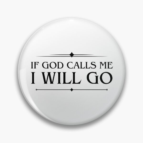 Item preview, If God calls me I will go designed and sold by vinxChosen.